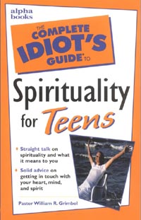 The Complete Idiot's Guide to Spirituality for Teens