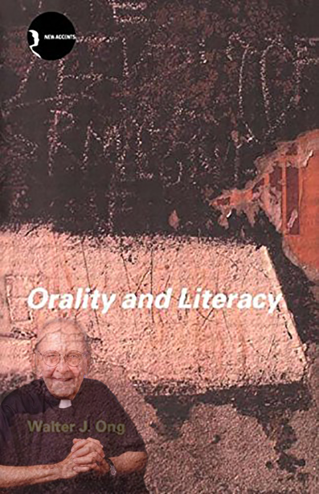 Orality and Literacy by Walter Ong